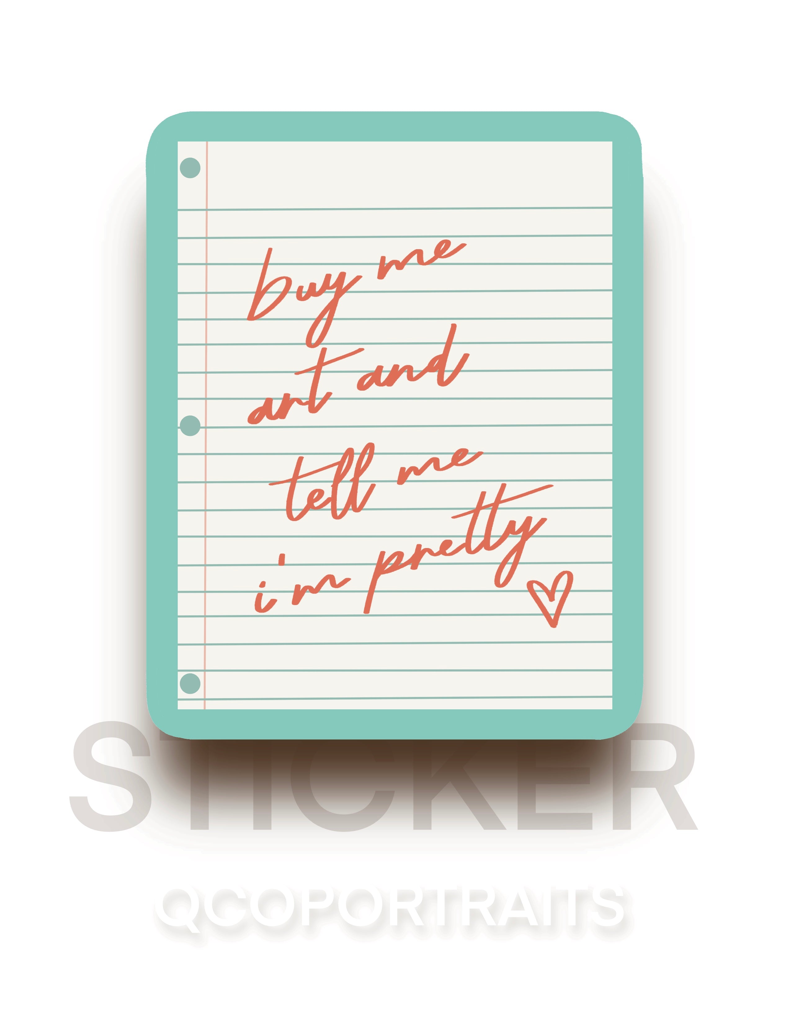 “ Buy me art and tell me I’m pretty” Sticker.